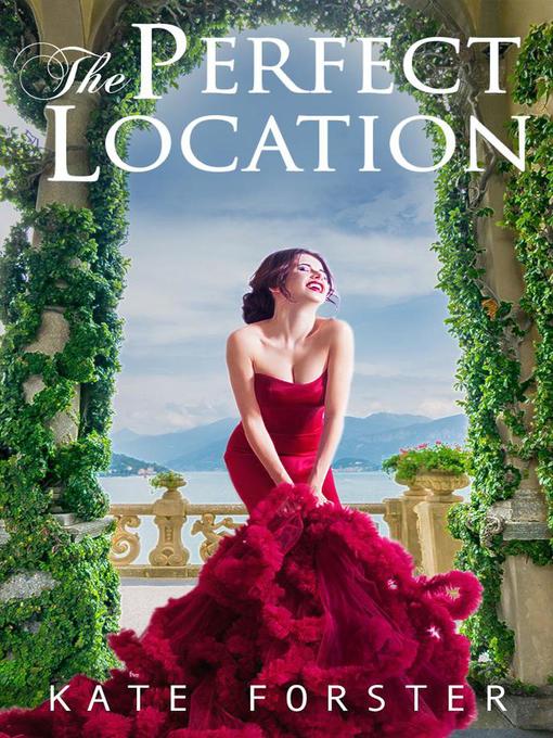 Title details for The Perfect Location by Kate Forster - Available
